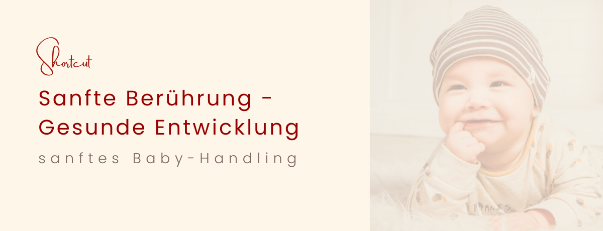 Sanfte Berührung - Gesunde Entwicklung I sanftes Babyhandling